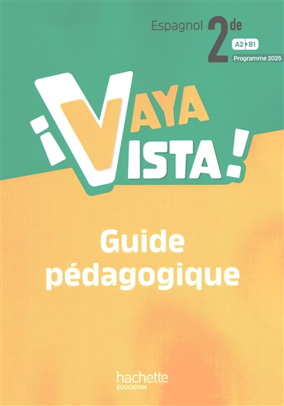 Vaya vista ! espagnol 2de,...