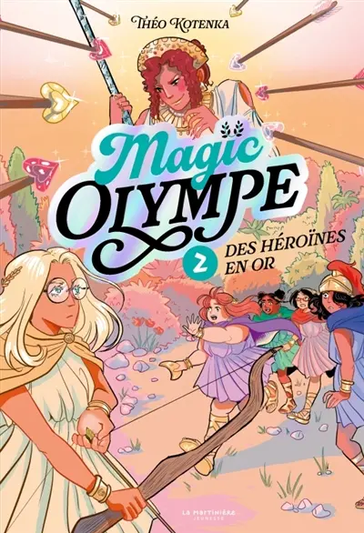 Magic Olympe. Vol. 2. Des héroïnes en or