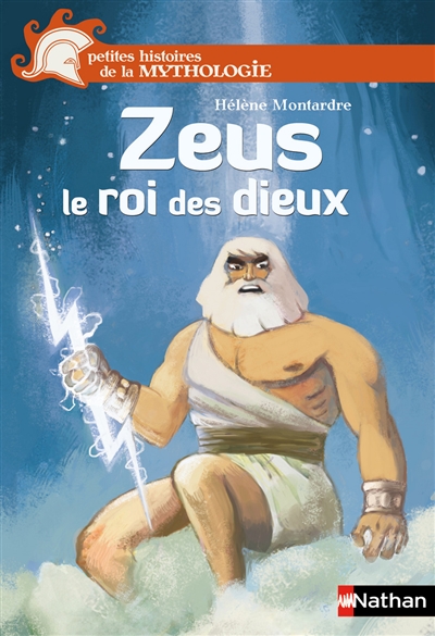 petites histoires de la Mythologie : T 12. Zeus le roi des dieux