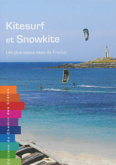Kitesurf et snowkite : les plus beaux sites de France
