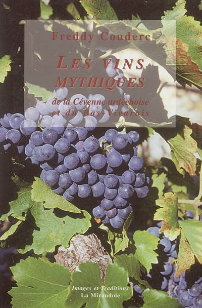 Les vins mythiques, de la Cévenne ardéchoise et du bas-Vivarais