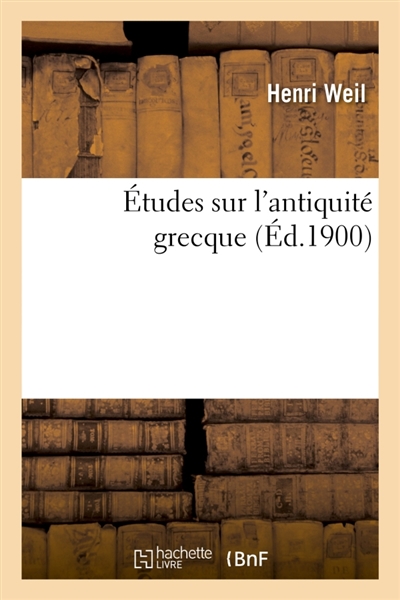 Etudes sur l'antiquité grecque