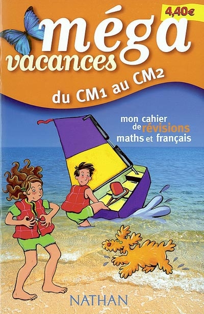 Méga vacances, du CM1 au CM2 : mon cahier de révisions maths et français