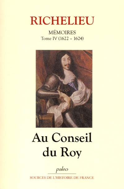 Mémoires. Vol. 4. Au Conseil du roy : 1622-1624