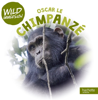 Wild immersion : Oscar le chimpanzé