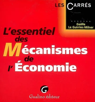 L'essentiel des mécanismes de l'économie