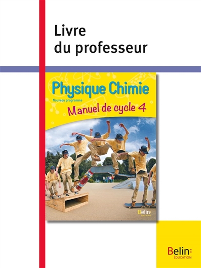 Physique chimie, nouveau programme : manuel de cycle 4 : livre du professeur