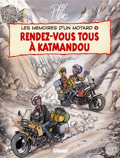 Les mémoires d'un motard. Vol. 5. Rendez-vous tous à Katmandou