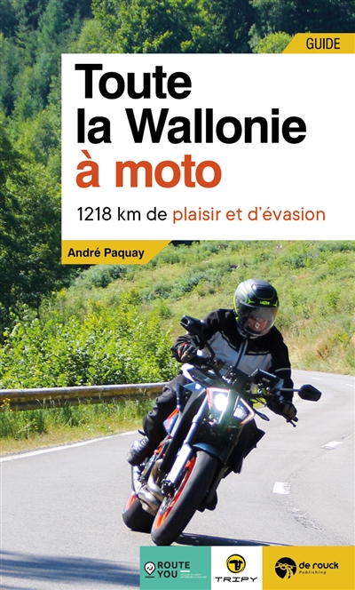 Toute la Wallonie à moto : 1.218 km de plaisir et d'évasion