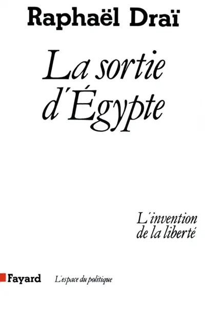 La Sortie d'Egypte : l'invention de la liberté