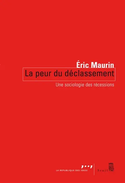 La peur du déclassement : une sociologie des récessions