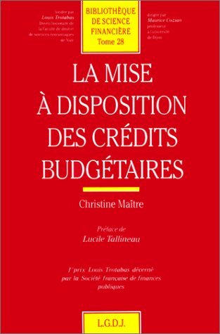 La Mise à disposition des crédits budgétaires
