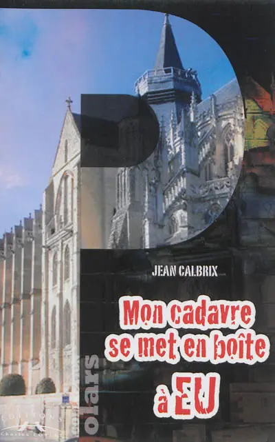 Mon cadavre se met en boîte à Eu