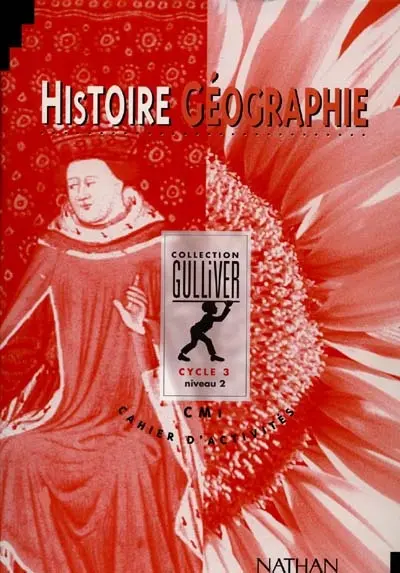 Histoire, géographie, éducation civique CM1, cycle 3 niveau 2 : cahier d'activités