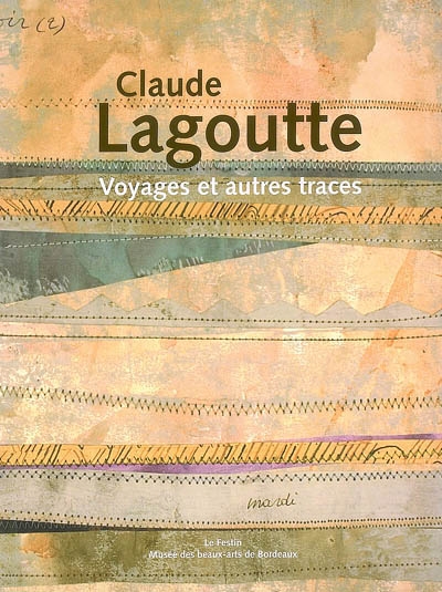 Claude Lagoutte : voyages et autres traces, 1935-1990