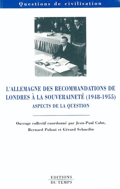 L'Allemagne des recommandations de Londres à la souveraineté (1948-1955) : aspects de la question