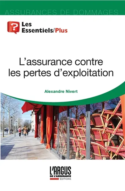 L'assurance contre les pertes d'exploitation L'assurance contre les pertes d'exploitation