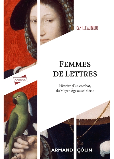 Femmes de Lettres : histoire d'un combat du Moyen Age au XXe siècle