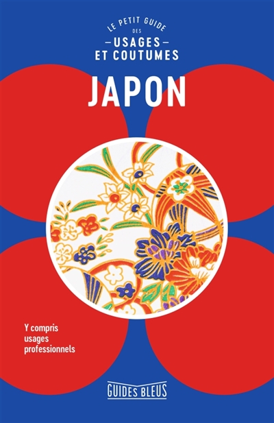 Japon : le petit guide des usages et coutumes : y compris usages professionnels - Paul Norbury