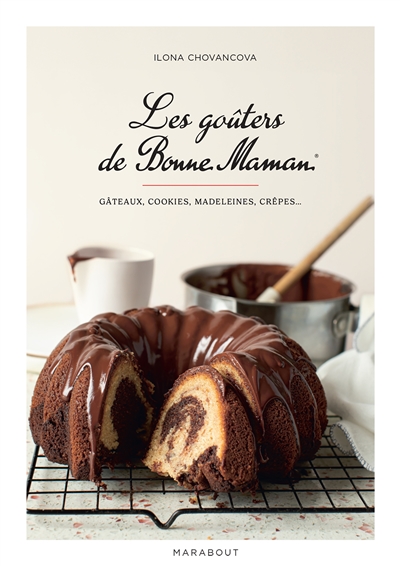 Les goûters de Bonne Maman : gâteaux, cookies, madeleines, crêpes...