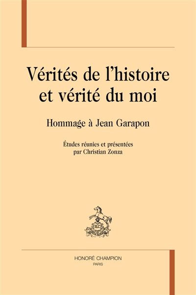 Vérités de l'histoire et vérité du moi : hommage à Jean Garapon