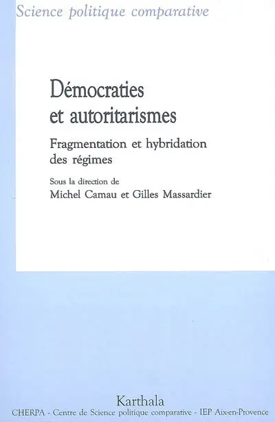 Démocraties et autoritarismes : fragmentation et hybridation des régimes