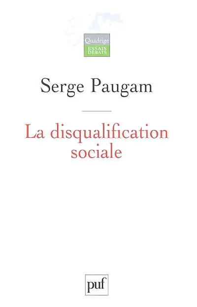 La disqualification sociale : essai sur la nouvelle pauvreté