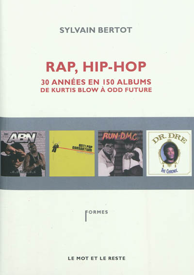 Rap, hip-hop : trente années en 150 albums, de Kurtis Blow à Odd Future