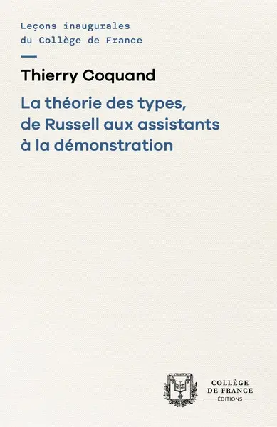 La théorie des types, de Russell aux assistants à la démonstration La théorie des types, de Russell aux assistants à la démonstration