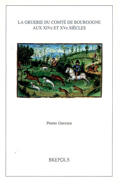 La gruerie du comté de Bourgogne aux XIVe et XVe siècles
