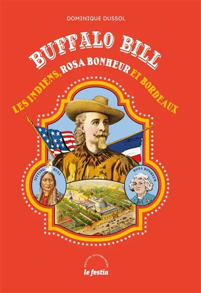 Buffalo Bill, les Indiens, Rosa Bonheur et Bordeaux