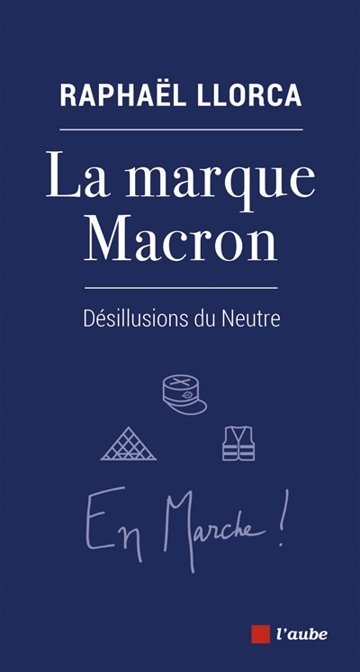 La marque Macron : désillusions du neutre