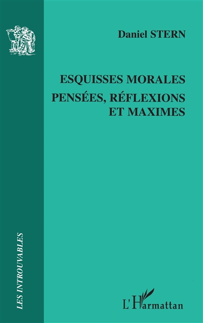 Esquisses morales : pensées, réflexions et maximes