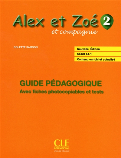 Alex et Zoé et compagnie 2 : guide pédagogique, CECR A1.1 : avec fiches photocopiables et tests