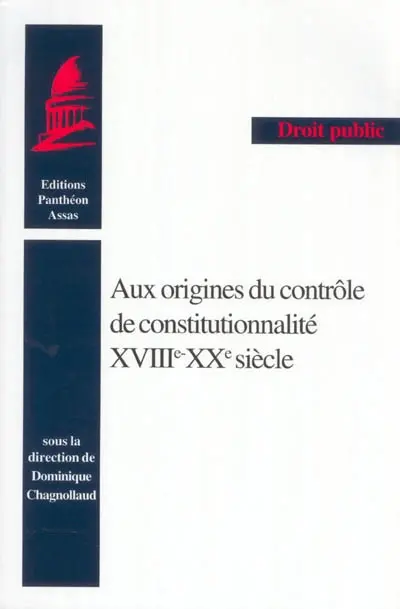 Aux origines du contrôle de constitutionnalité, XVIIIe-XXe siècle