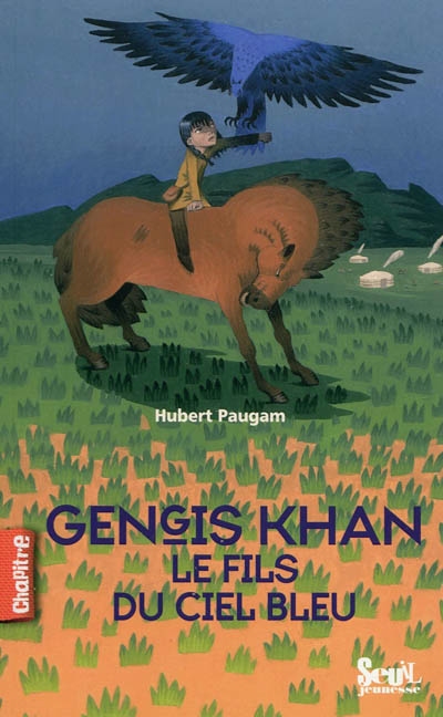 Gengis Khan, le fils du ciel bleu