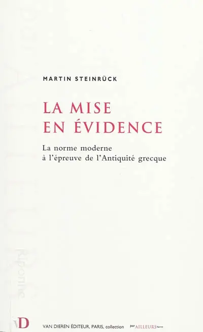 La mise en évidence : la norme moderne à l'épreuve de l'Antiquité grecque