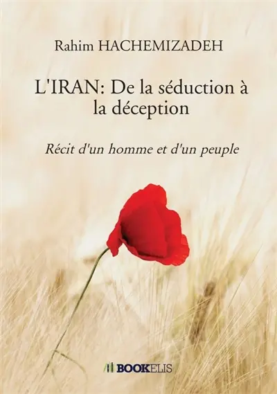 L'IRAN : De la séduction à la déception