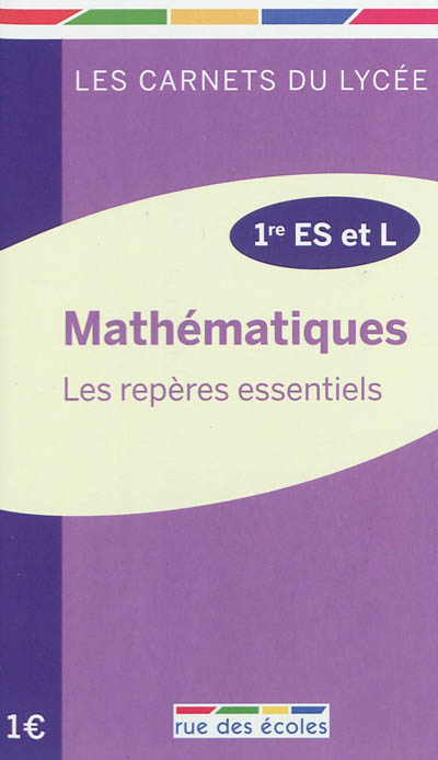 Mathématiques : les repères essentiels, 1re ES et L