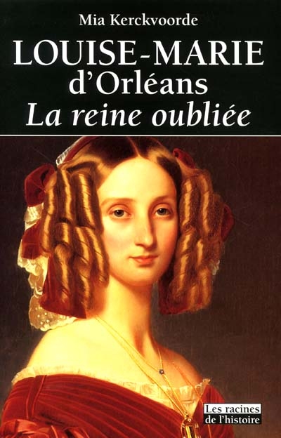 Louise-Marie d'Orléans : la reine oubliée