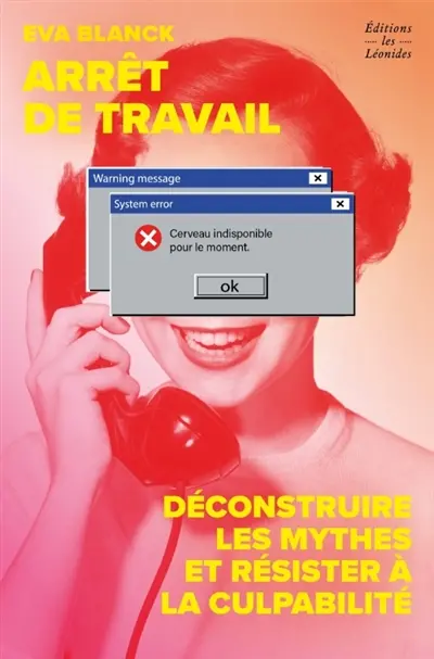 Arrêt de travail : déconstruire les mythes et résister à la culpabilité