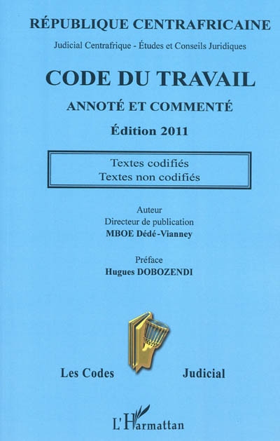 Code du travail annoté et commenté : textes codifiés textes non codifiés