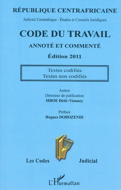 Code du travail annoté et commenté : textes codifiés textes non codifiés