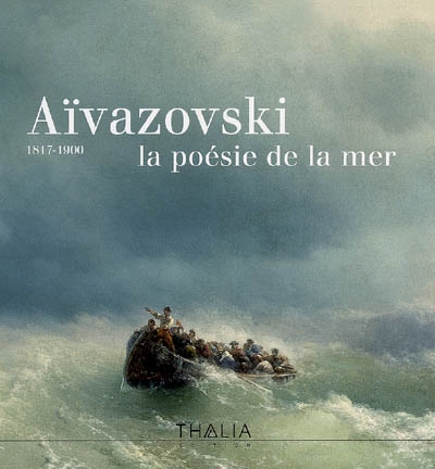 Aïvazovski, la poésie de la mer : 1817-1900