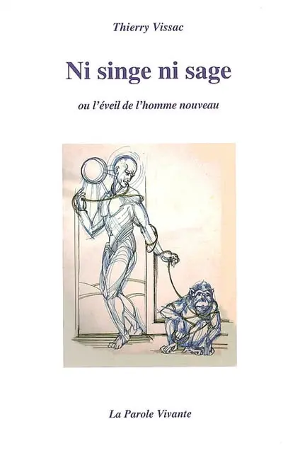 Ni singe ni sage ou L'éveil de l'homme nouveau