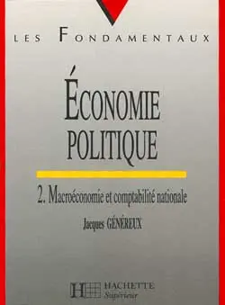 Economie politique. Vol. 2. Macroéconomie et comptabilité nationale