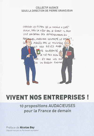 Vivent nos entreprises ! : 10 propositions audacieuses pour la France de demain