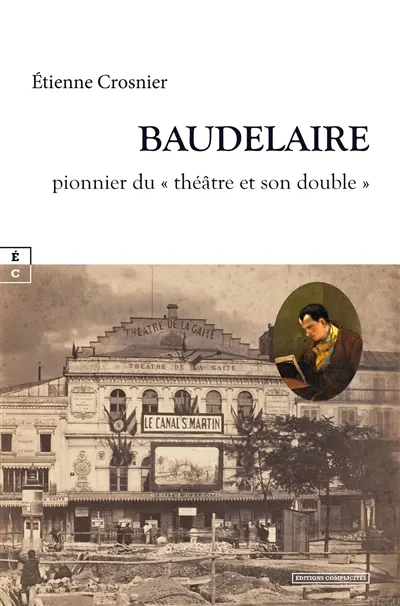 Baudelaire : pionnier du théâtre et son double