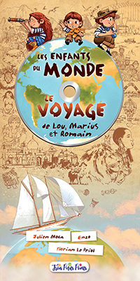 Les enfants du monde : le voyage de Lou, Marius et Romain