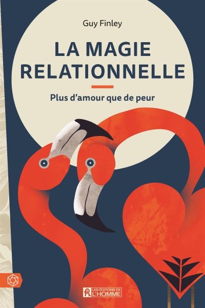 La magie relationnelle : plus d'amour que de peur